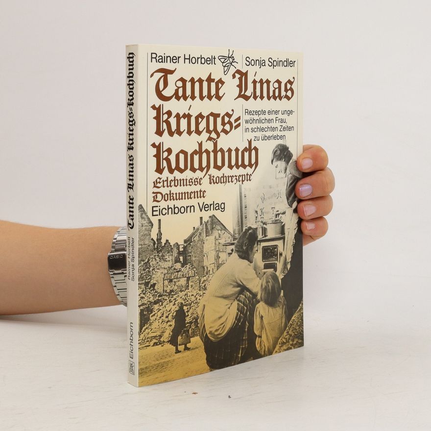 Rainer Horbelt Tante Linas Kriegskochbuch