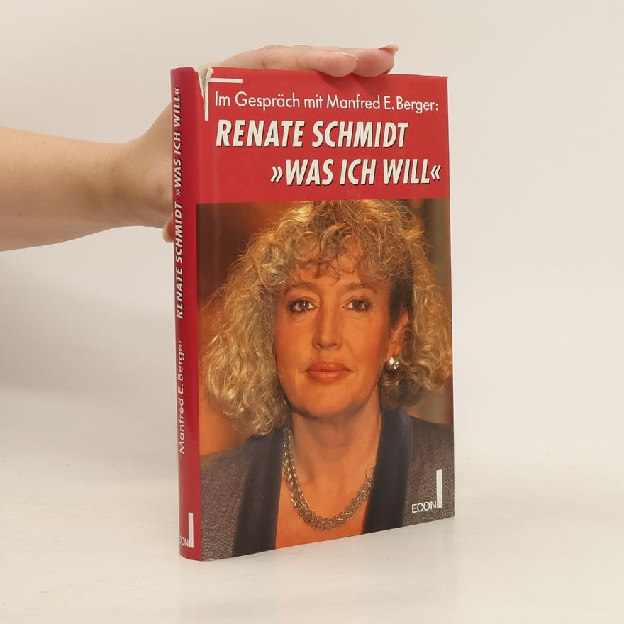 Manfred E. Berger Im Gespräch mit Manfred E. Berger - Renate Schmidt "Was ich will"