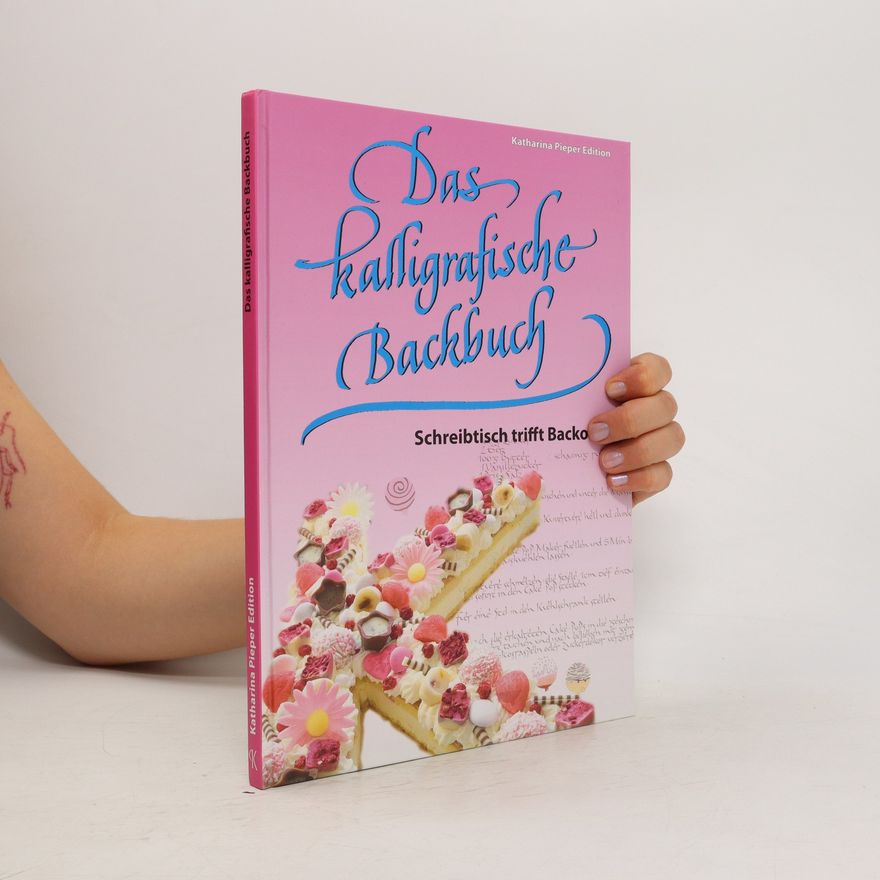 Katharina Pieper Das kalligrafische Backbuch