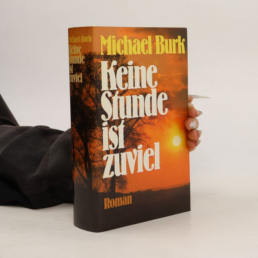 Michael Burk Keine Stunde ist zuviel