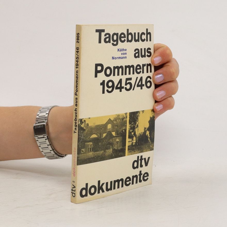 Käthe von Normann Ein Tagebuch aus Pommern