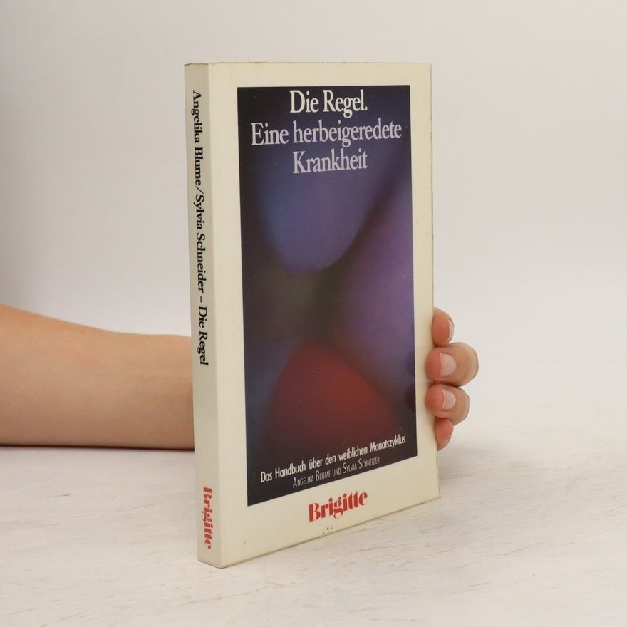 Angelika Blume Die Regel, eine herbeigeredete Krankheit