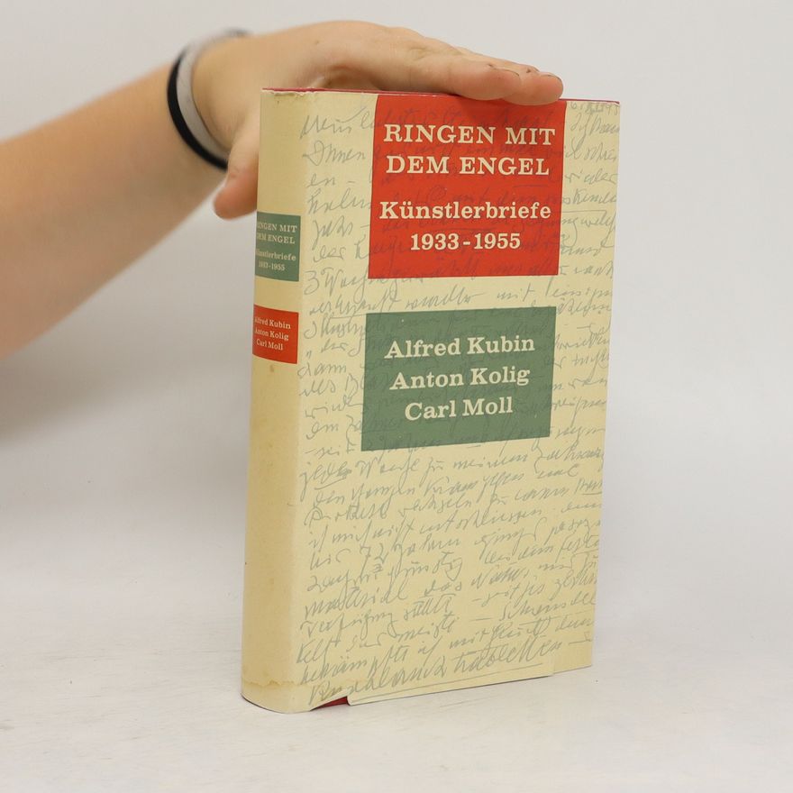 Carl Moll Ringen mit dem Engel. Künstlerbriefe 1933-1955