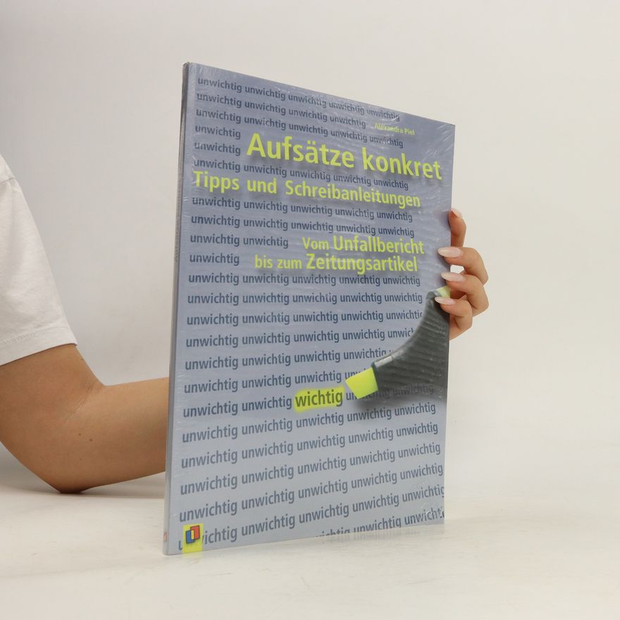 Alexandra Piel Aufsätze konkret. Tipps und Schreibanleitungen