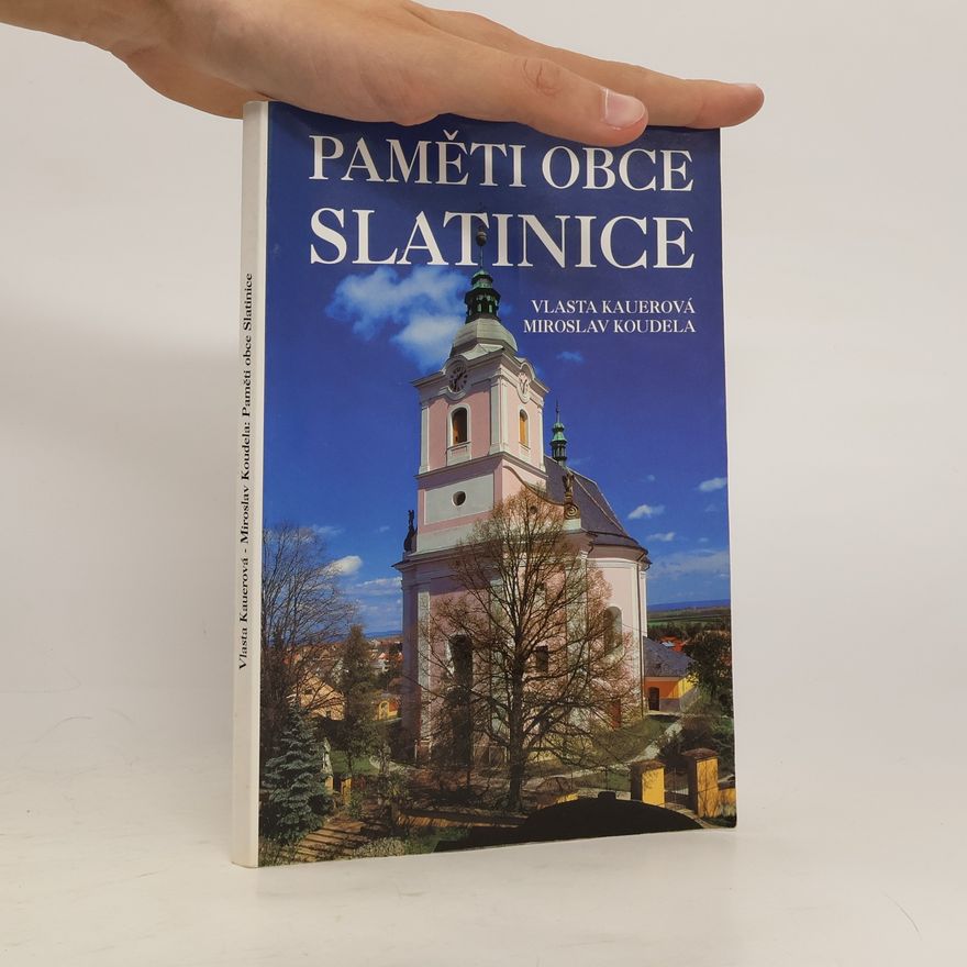 Vlasta Kauerová Paměti obce a lázní Slatinice
