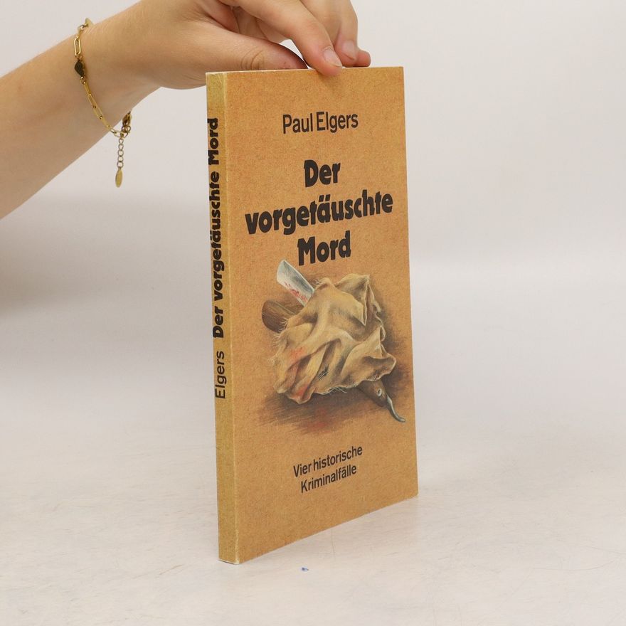 Paul Elgers Der vorgetäuschte Mord