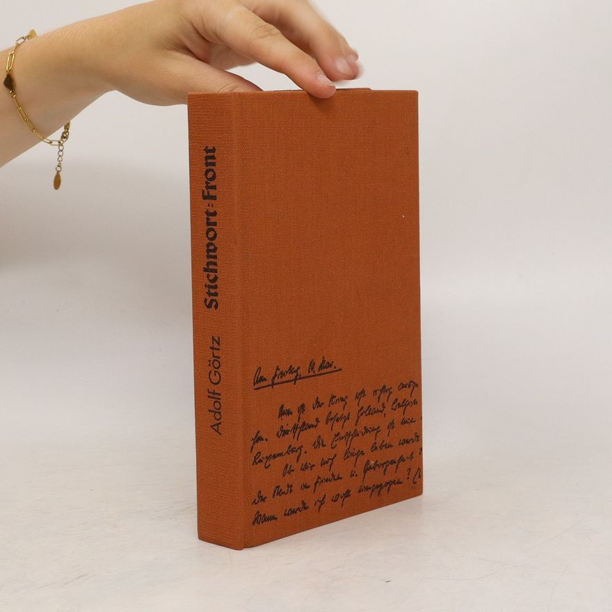 Adolf Görtz Stichwort: Front : Tagebuch eines jungen Deutschen, 1938-1942