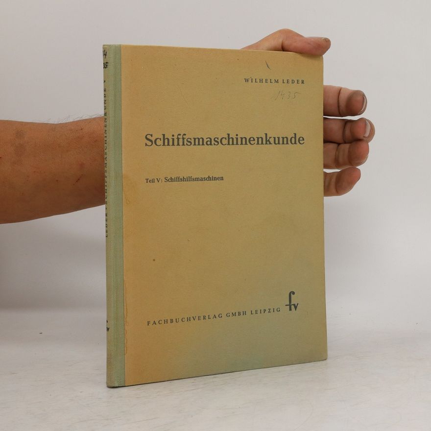Wilhelm Leder Schiffsmaschinenkunde V.