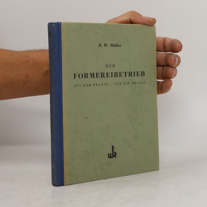 R. W. Müller Der Formereibetrieb