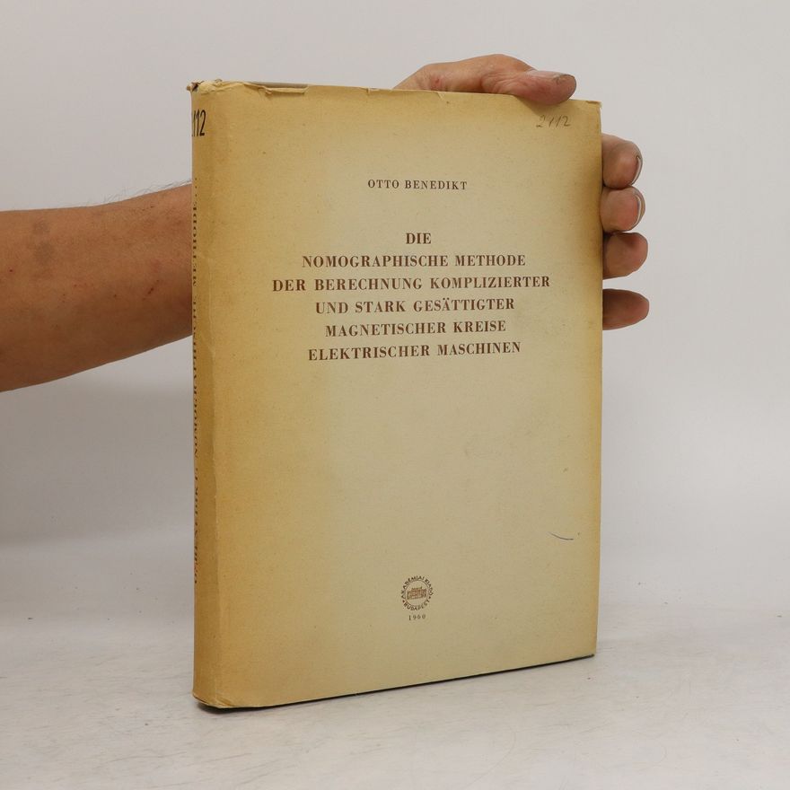Otto Benedikt Die nomographische Methode der Berechnung komplizierter und stark gesättigter magnetischer Kreise elektrischer Maschinen