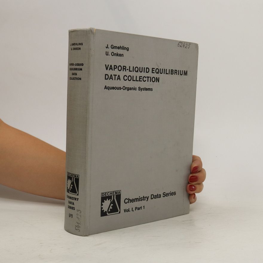 Jürgen Gmehling Vapor-liquid equilibrium data collection. Vol. 1, Part 1