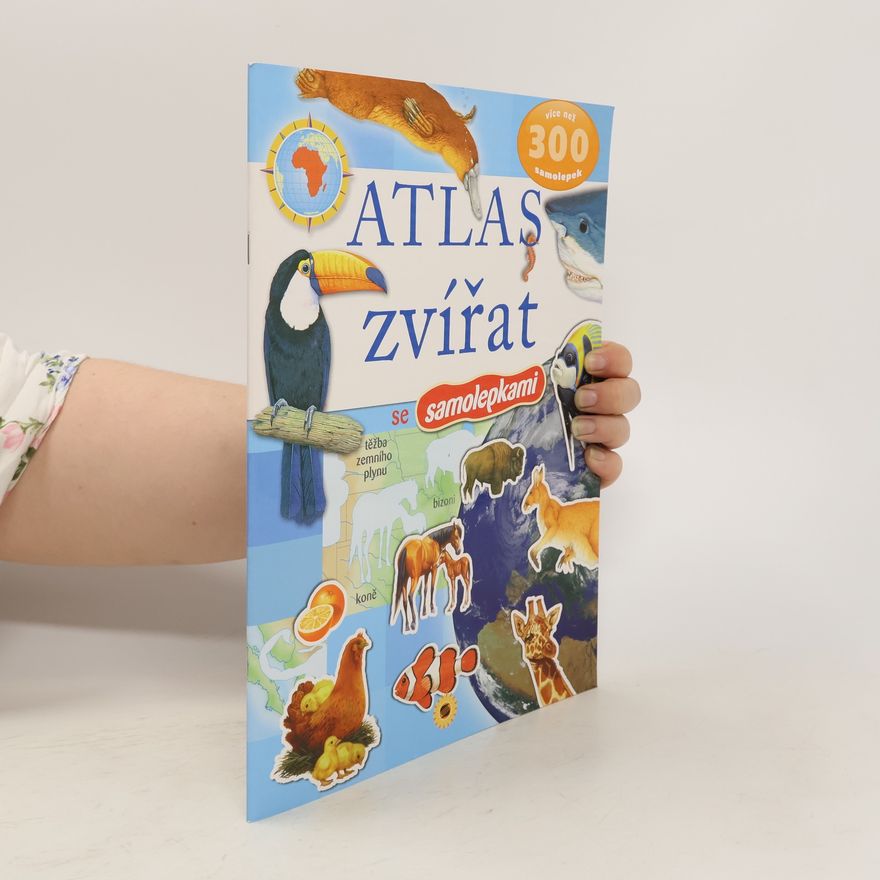 Karolína Schwarzová Atlas zvířat se samolepkami
