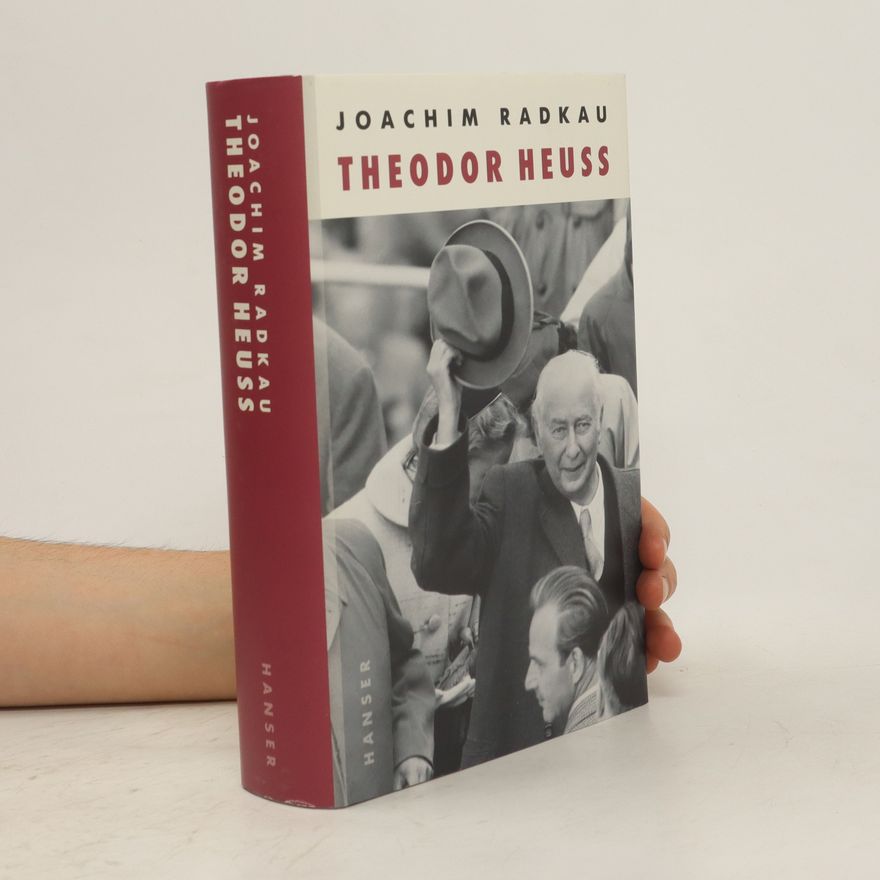 Joachim Radkau Theodor Heuss