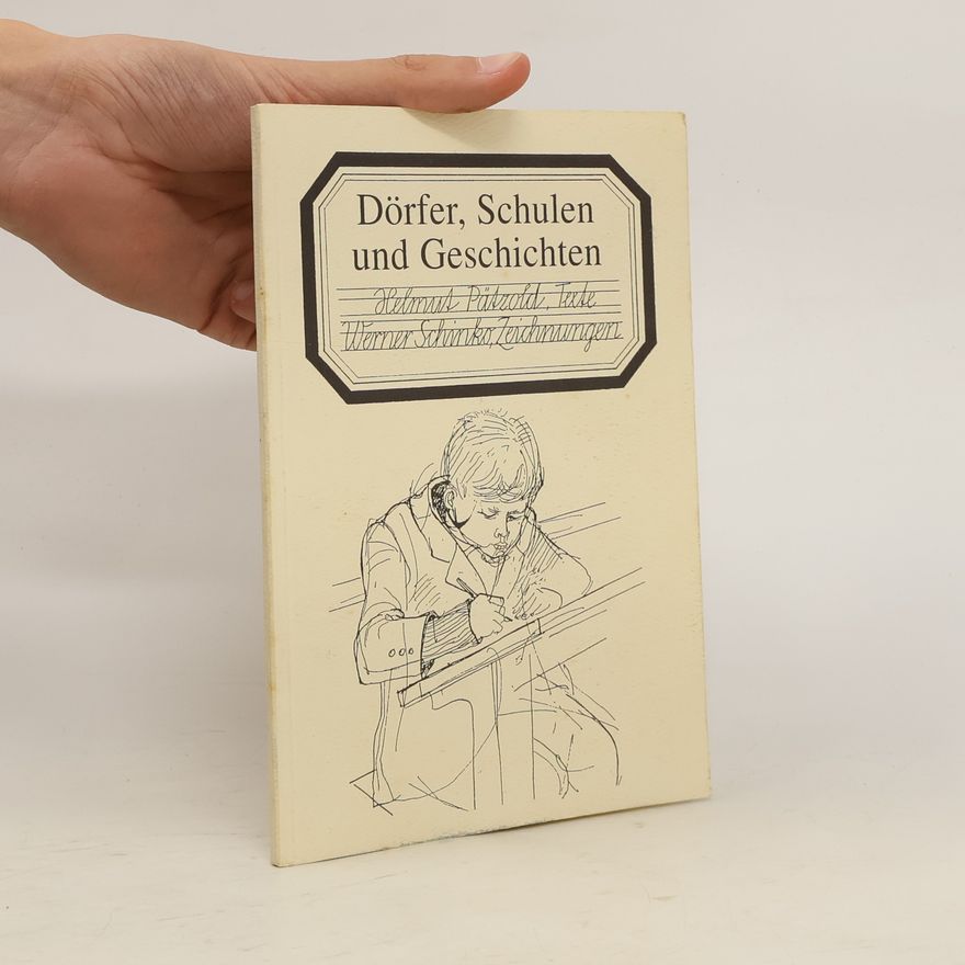 Helmut Pätzold Dörfer, Schulen und Geschichten