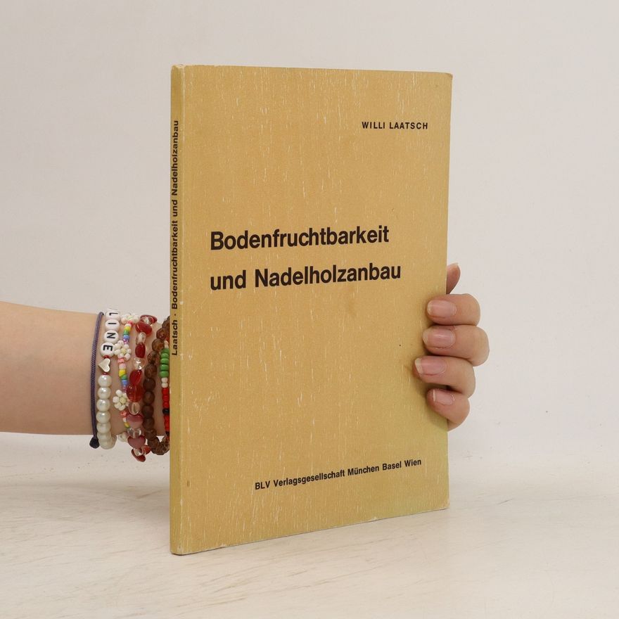 Willi Laatsch Bodenfruchtbarkeit und Nadelholzanbau