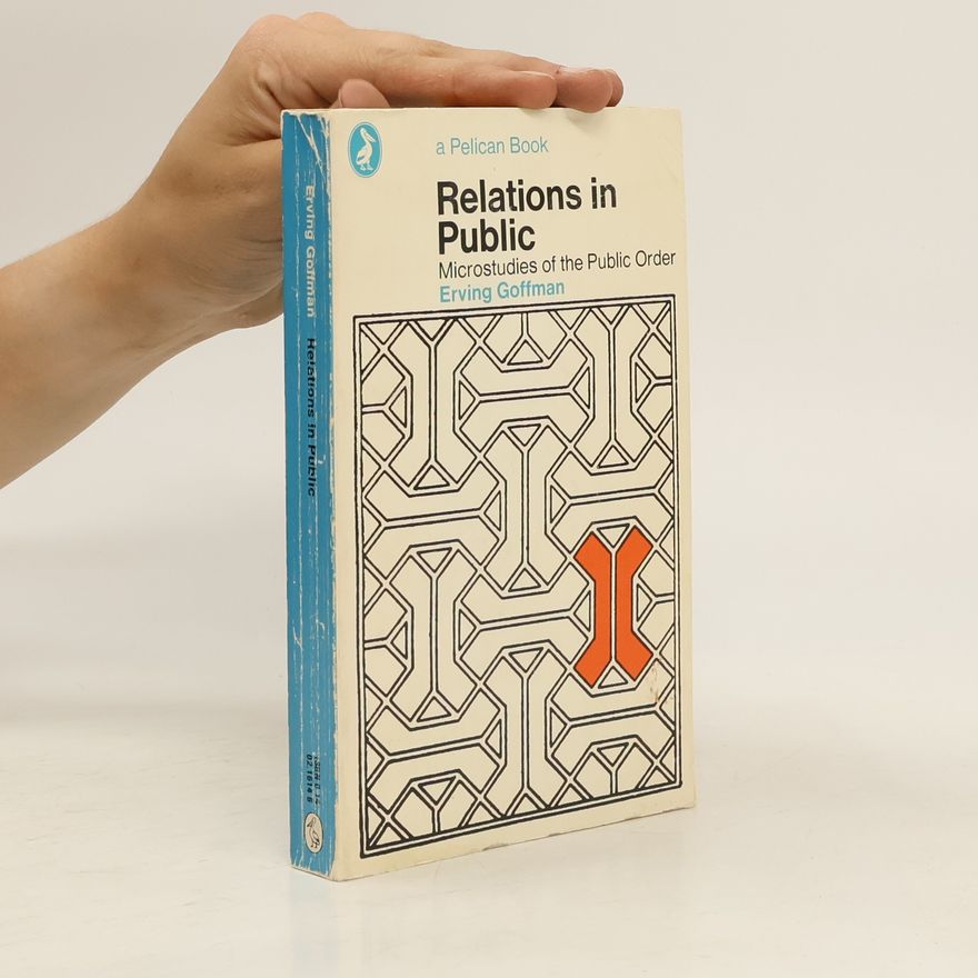 Erving Goffman Relations in Public