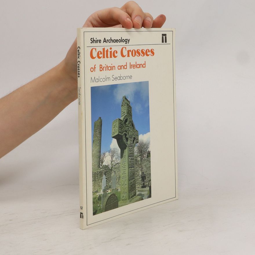 Malcolm Seaborne Celtic Crosses of Britain and Ireland