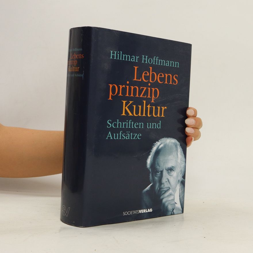 Hilmar Hoffmann Lebensprinzip Kultur