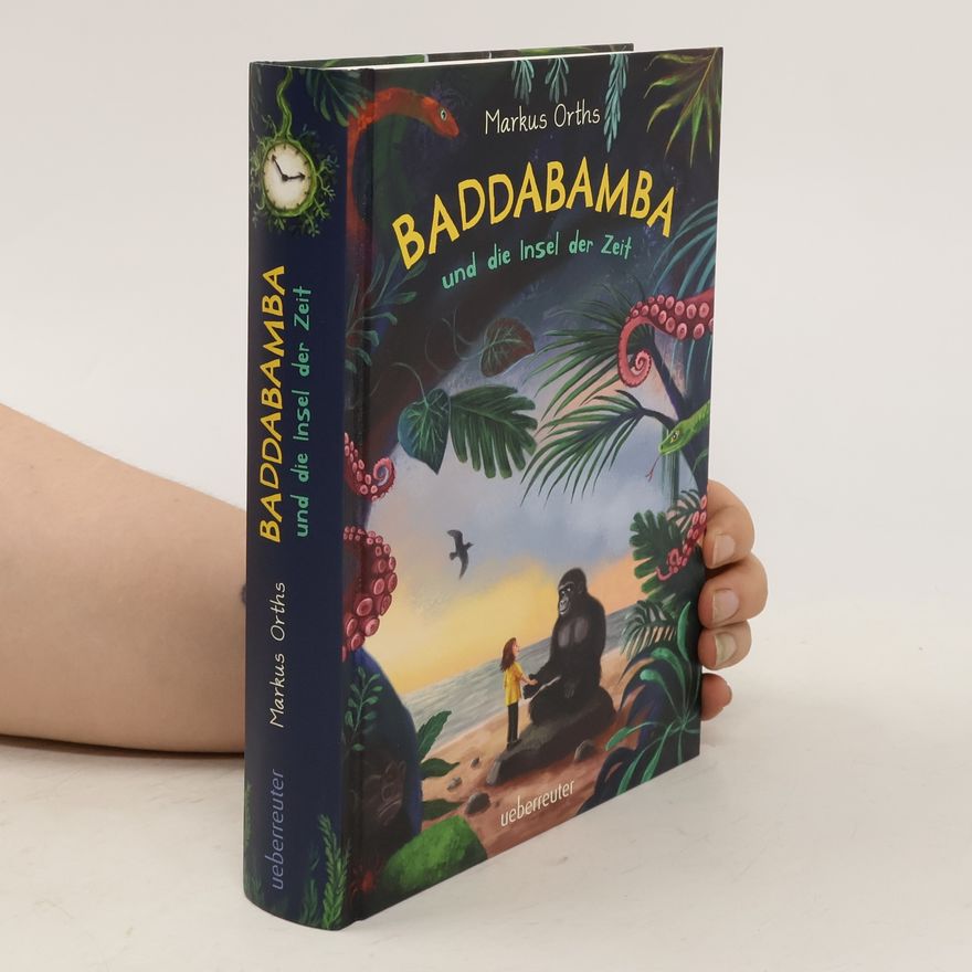 Markus Orths Baddabamba und die Insel der Zeit