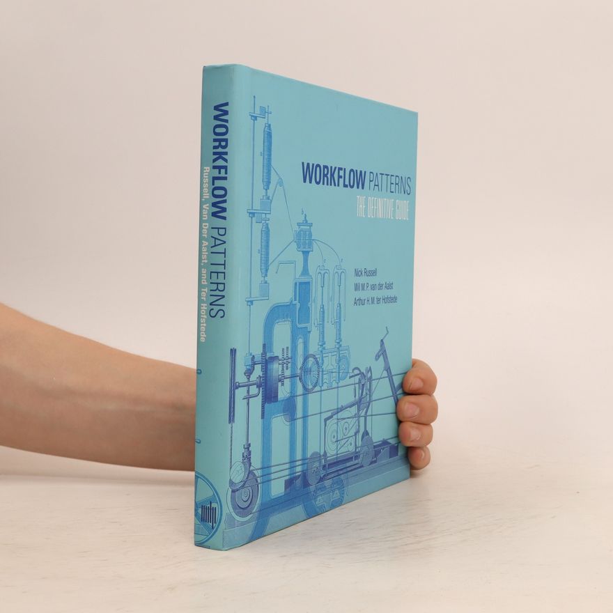 Arthur H. M. Ter Hofstede Workflow Patterns