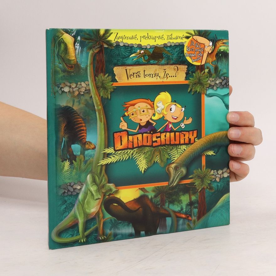 Various authors Veríš tomu, že...? Dinosaury