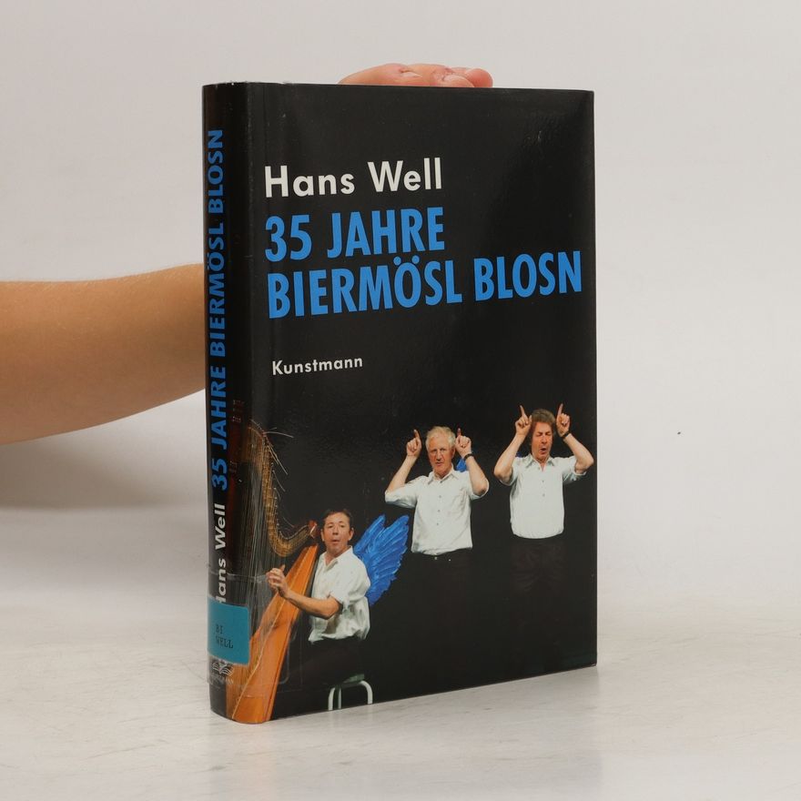 Hans Well 35 Jahre Biermösl Blosn