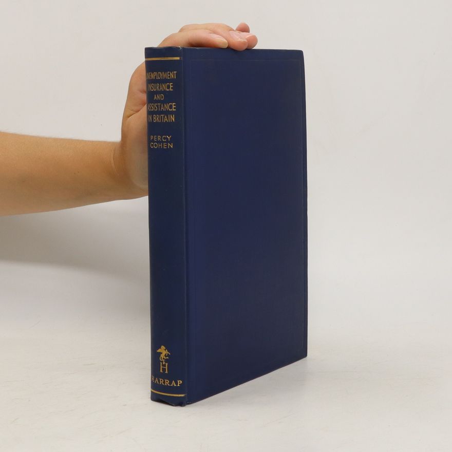 Percy Cohen Unemployment Insurance and Assistance in Britain