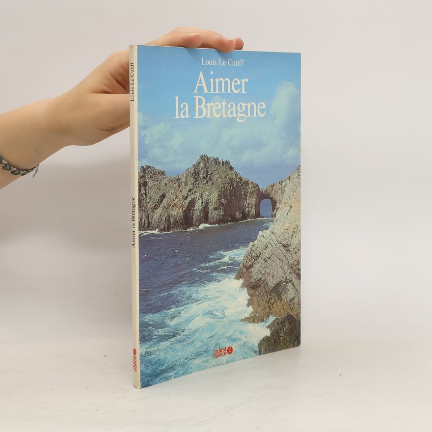 Louis Le Cunff Aimer la Bretagne