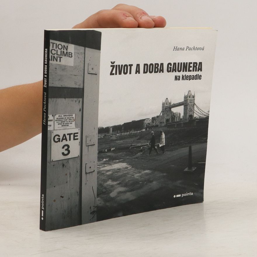 Hana Pachtová Život a doba gaunera: Na klepadle