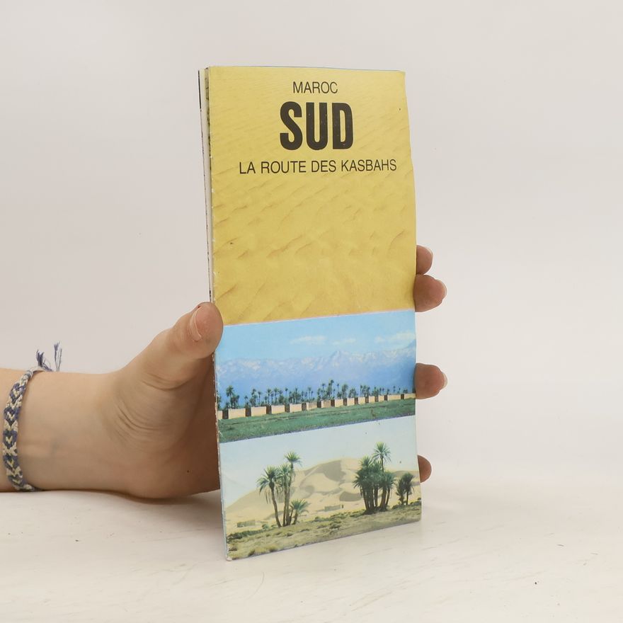 Kolektiv autorů Maroc Sud. La route des kasbahs