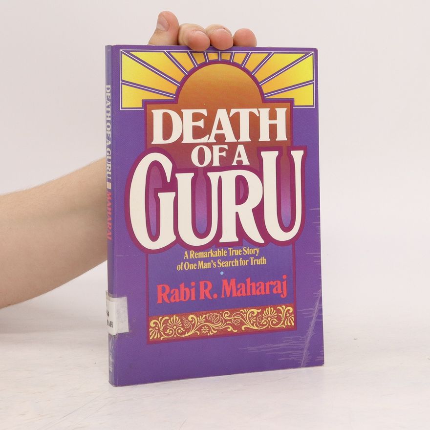 Rabindranath R. Maharaj Death of a Guru