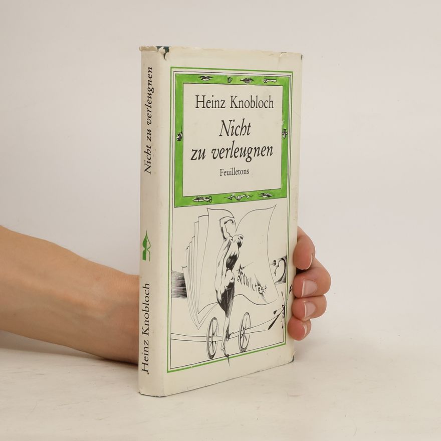 Heinz Knobloch Nicht zu verleugnen