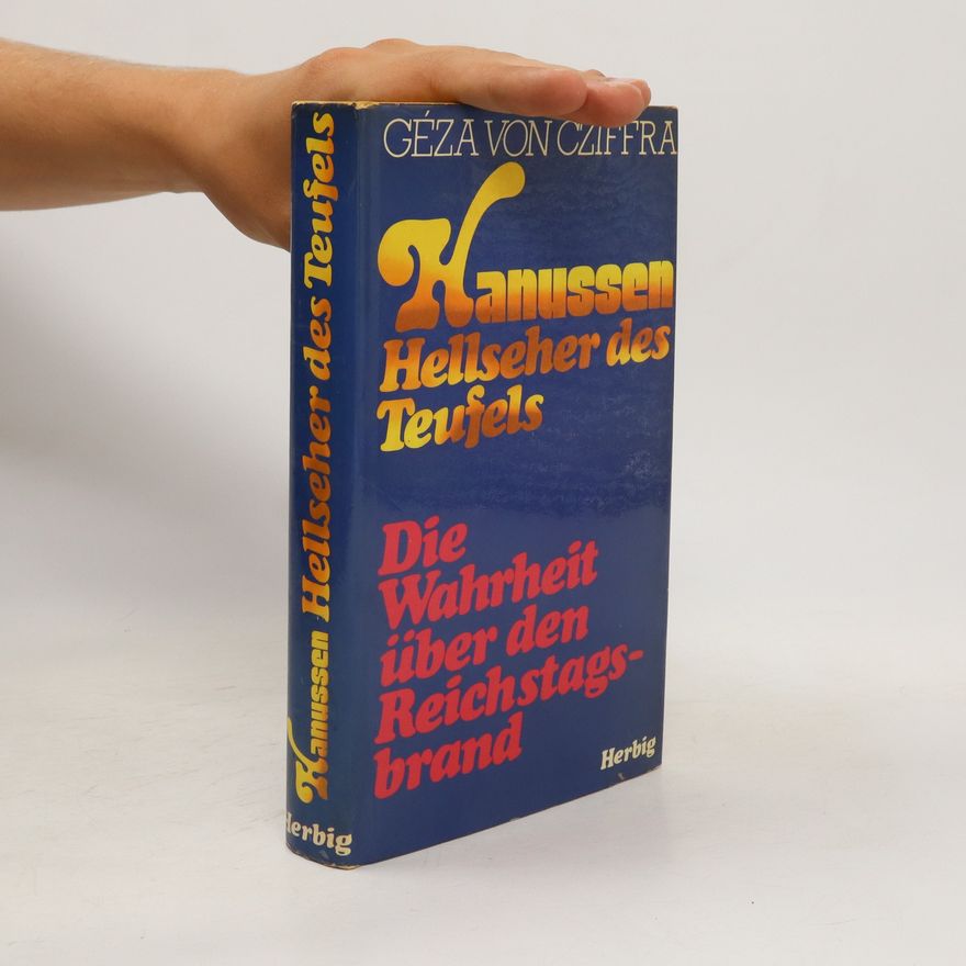 Géza von Cziffra Die Wahrheit über den Reichstagsbrand
