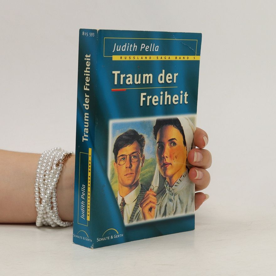 Judith Pella Die Russland-Saga 5. Traum der Freiheit.