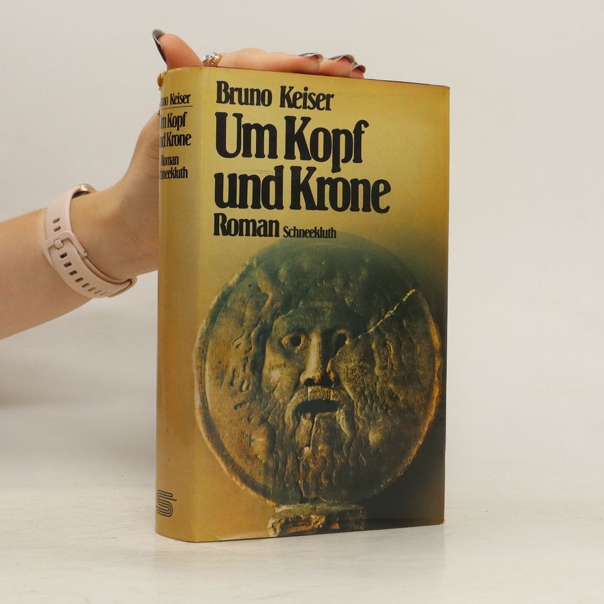 Bruno Keiser Um Kopf und Krone