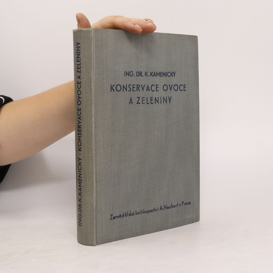 Karel Kamenický Konservace ovoce a zeleniny. ovocnicko-zelinářská technologie. s dodatkem o silicích
