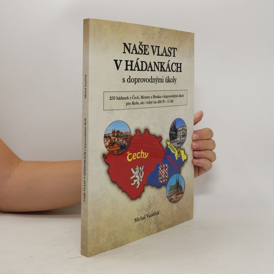Michal Vaněček Naše vlast v hádankách s doprovodnými úkoly