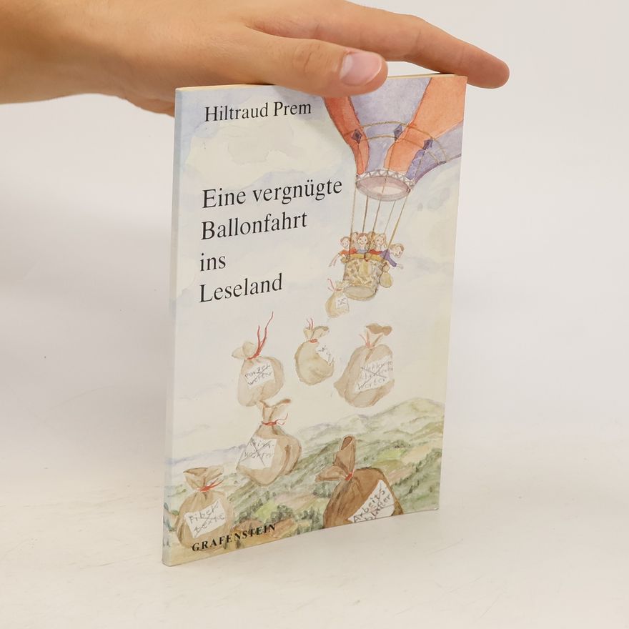 Hiltraud Prem Eine vergnügte Ballonfahrt ins Leseland