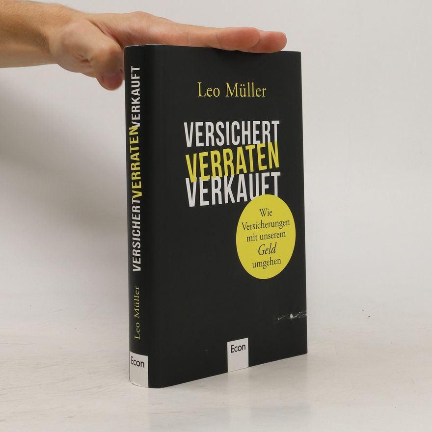 Leo Müller Versichert, verraten, verkauft