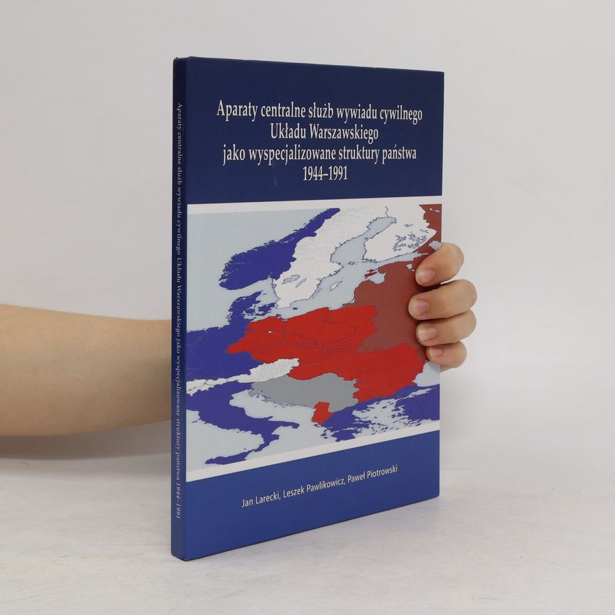Piotrowski Paweł Aparaty centralne służb wywiadu cywilnego Układu Warszawskiego jako wyspecjalizowane struktury państwa 1944-1991