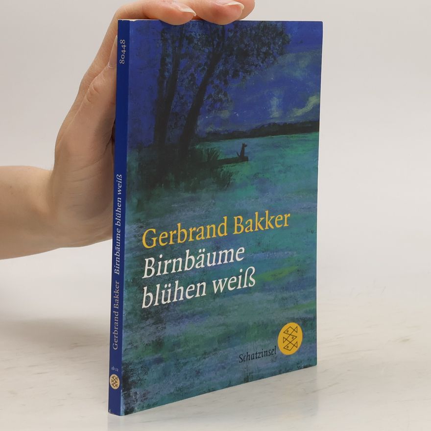 Gerbrand Bakker Birnbäume blühen weiß