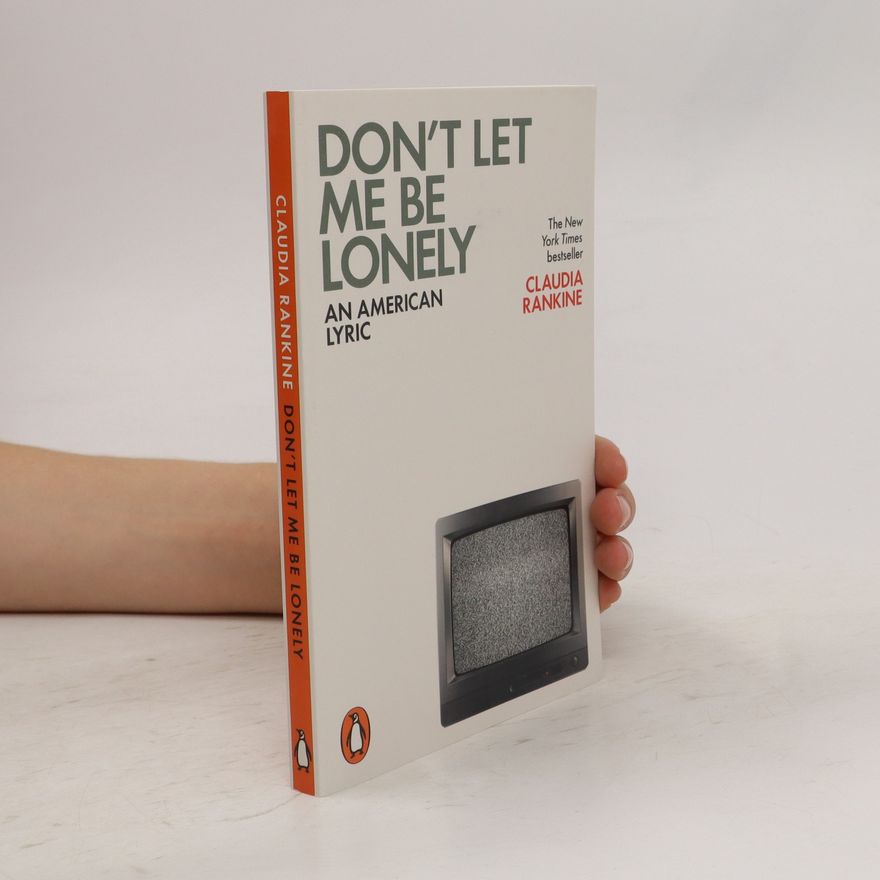 Claudia Rankine Don't Let Me Be Lonely