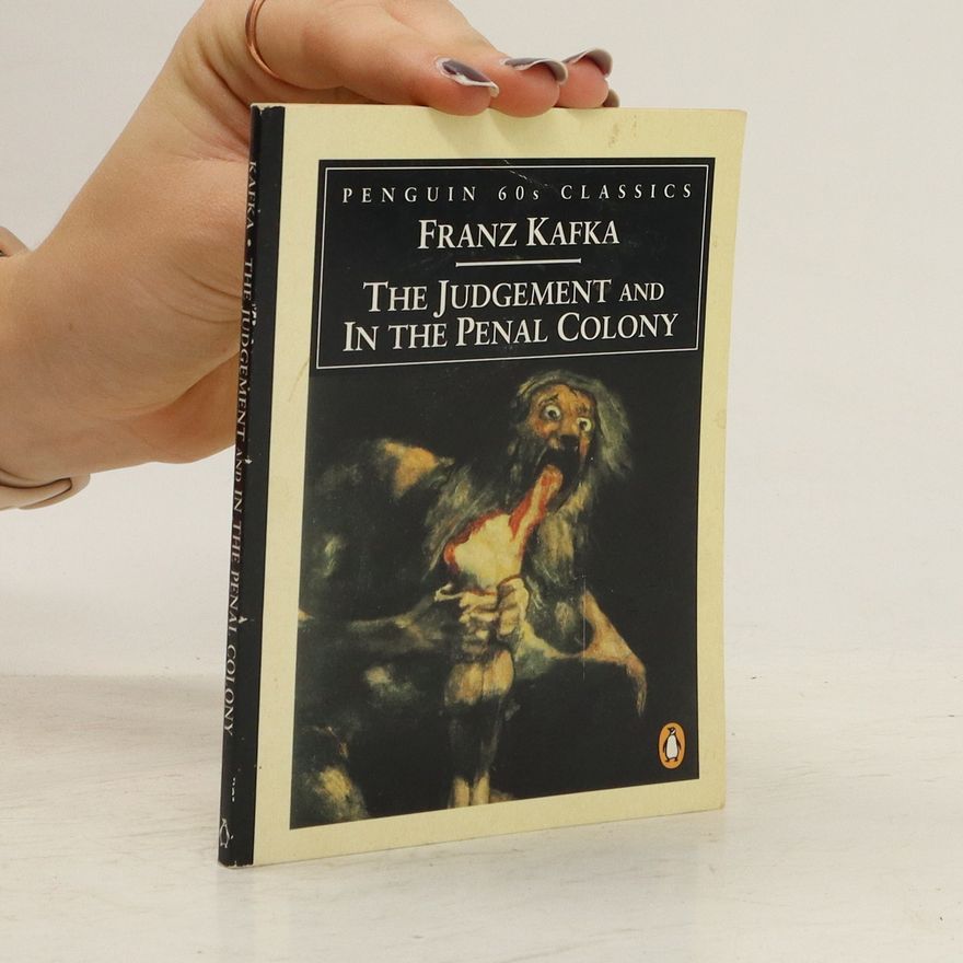 Franz Kafka The Judgement and In the Penal Colony