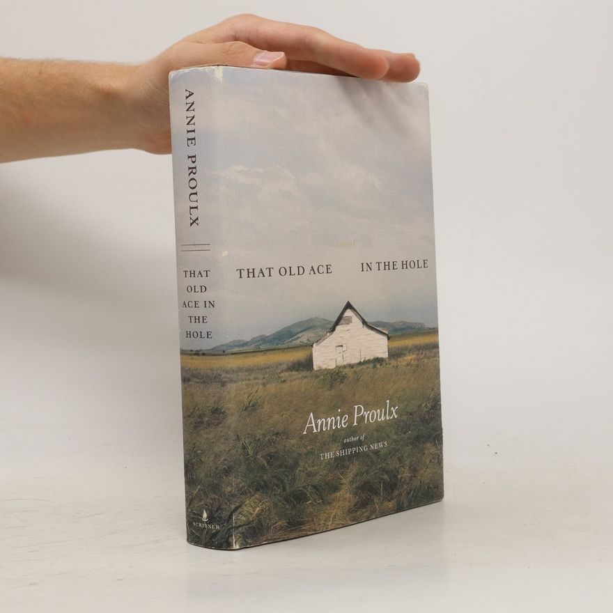 Annie Proulx That Old Ace in the Hole