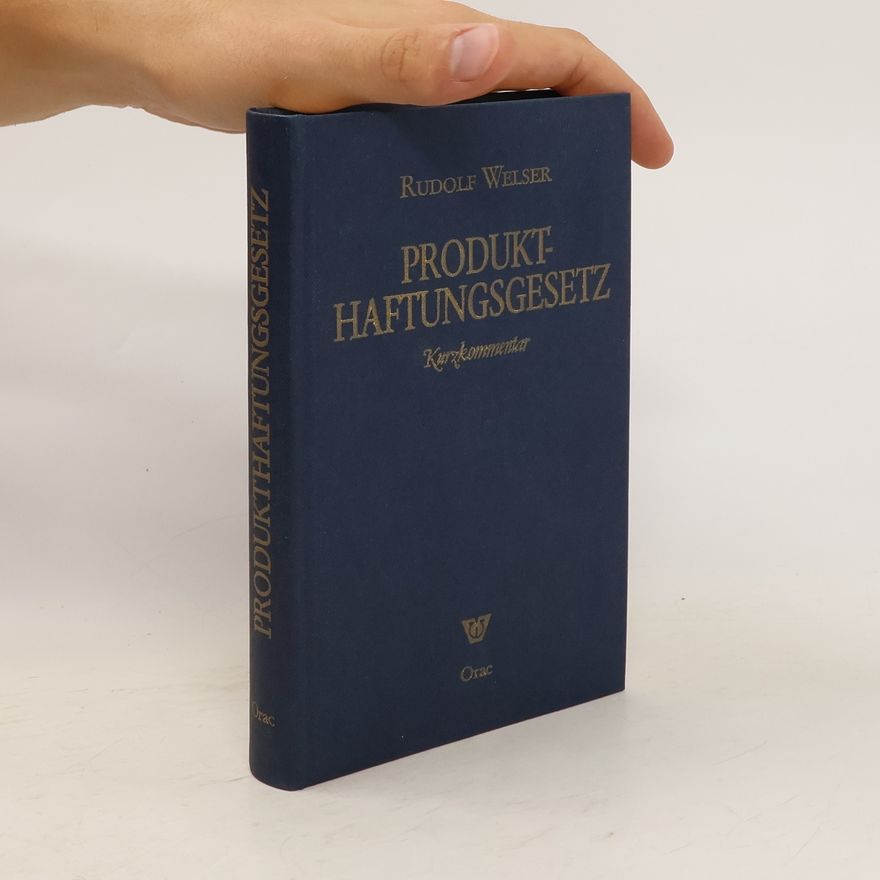 Rudolf Welser Produkthaftungsgesetz