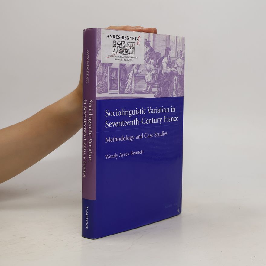 Wendy Ayres-Bennett Sociolinguistic Variation in Seventeenth-Century France