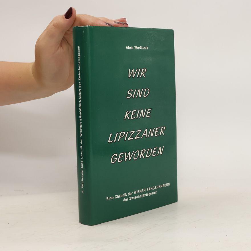 Alois Worliczek Wir sind keine Lipizzaner geworden
