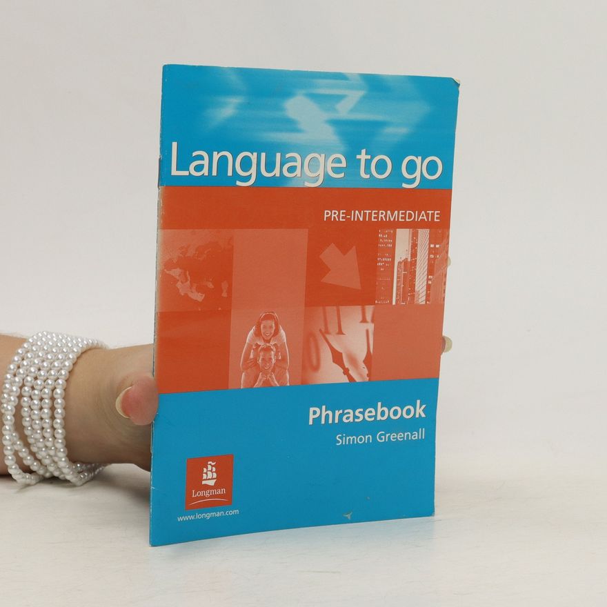 Simon Greenall Language to go: pre-intermediate: Phrasebook
