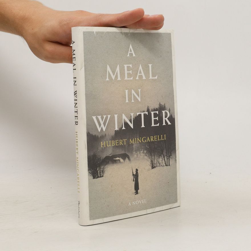 Hubert Mingarelli A Meal in Winter