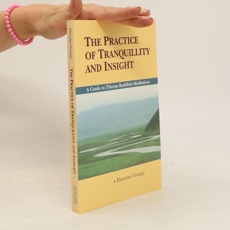 Khenchen Thrangu The Practice of Tranquillity and Insight